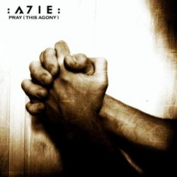 A7ie - Pray (This Agony) (2010) [Single]
