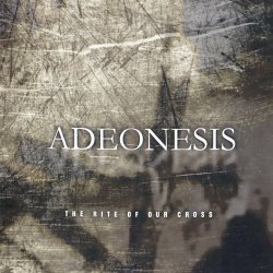 Adeonesis - The Rite Of Our Cross (2012)