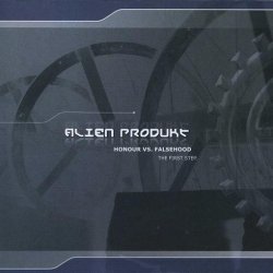 Alien Produkt - Honour vs. Falsehood - The First Step (2009) [EP]
