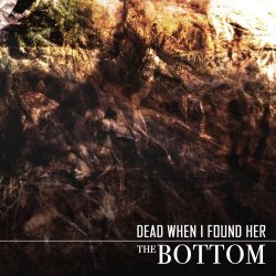 Dead When I Found Her - The Bottom (2015) [EP]