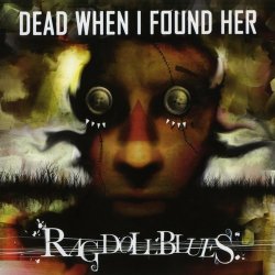 Dead When I Found Her - Rag Doll Blues (2012) [2CD]