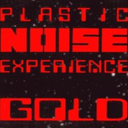 Plastic Noise Experience - Gold (1992) [EP]