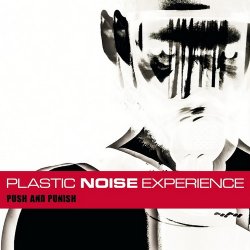 Plastic Noise Experience - Push And Punish (2016)