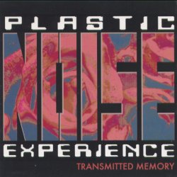 Plastic Noise Experience - Transmitted Memory (1995) [2CD]