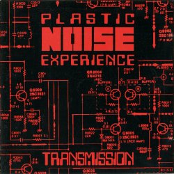 Plastic Noise Experience - Transmission (1992)