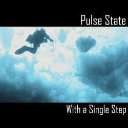 Pulse State - With A Single Step (2008)