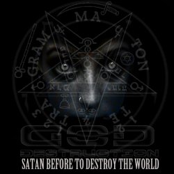 God Destruction - Satan Before To Destroy The World (2010)