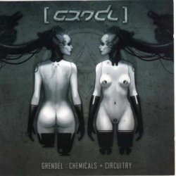 Grendel - Chemicals + Circuitry (2009) [EP]