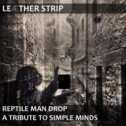 Leaether Strip - Reptile Man Drop (A Tribute To Simple Minds) (2016) [EP]