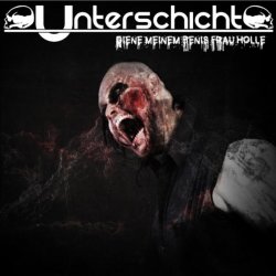 Unterschicht - Diene Meinem Penis (2015) [EP]