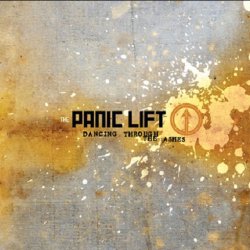 Panic Lift - Dancing Through The Ashes (2006)