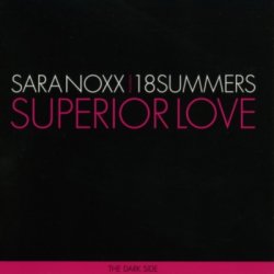 Sara Noxx feat. 18 Summers - Superior Love (The Dark Side) (2009) [EP]