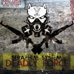 Seraphim System - Deadly Force (2014)