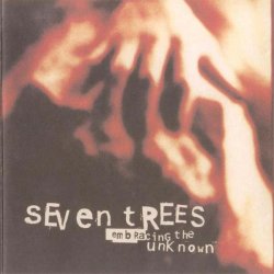 Seven Trees - Embracing The Unknown (1997)