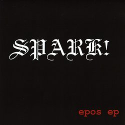 Spark! - Epos (2007) [EP]