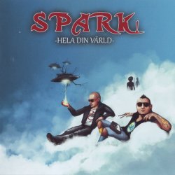 Spark! - Hela Din Värld (2012)