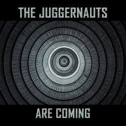 The Juggernauts - The Juggernauts Are Coming (2016)