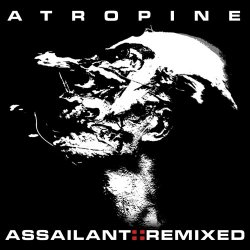 Atropine - Assailant::Remixed (2016)