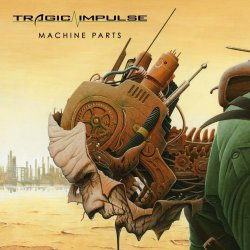 Tragic Impulse - Machine Parts (2014)