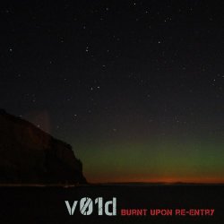V01d - Burnt Upon Re-Entry (2009) [EP]