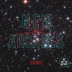 New Arcades - Scenes (2014) [EP]
