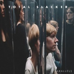 Total Slacker - Parallels (2016)