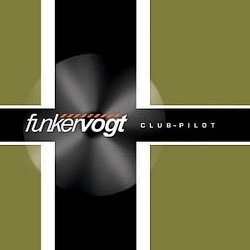 Funker Vogt - Club-Pilot (2007) [Single]