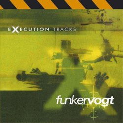 Funker Vogt - Execution Tracks (2001) [Remastered]