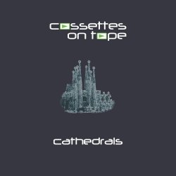 Cassettes On Tape - Cathedrals (2012)