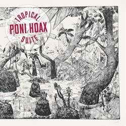 Poni Hoax - Tropical Suite (2017)