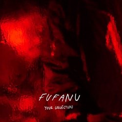 Fufanu - Your Collection (2015) [Single]