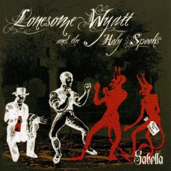Lonesome Wyatt And The Holy Spooks - Sabella (2001)