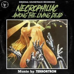Terrortron - Necrophiliac Among The Living Dead (2016)