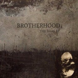 Brotherhood - The Dark (2013) [EP]