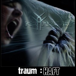 ReAdjust - Traum : Haft (2008) [EP]