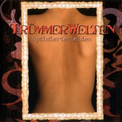 TrümmerWelten - Optimiertes Leiden (2005)