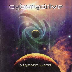 Cyborgdrive - Majestic Land (2016)
