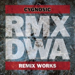 Cygnosic - DWA Remix Works (2013)
