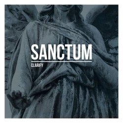 Sanctum - Clarify (2017) [Reissue]