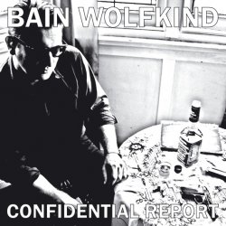 Bain Wolfkind - Confidential Report (2006) [EP]