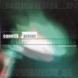 Conetik - Superfluous (2002) [EP]