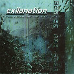 Exilanation - EBM Is Not Dead (2005)