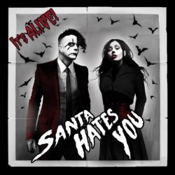 Santa Hates You - It's Alive! (2012)