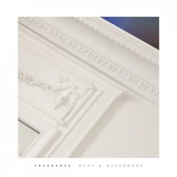 Fragrance. - Dust & Disorders (2017) [EP]
