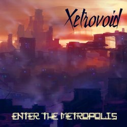 Xetrovoid - Enter The Metropolis (2016)