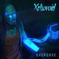 Xetrovoid - Overdose (2016) [EP]