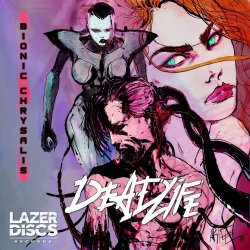 Deadlife - Bionic Chrysalis (2017)