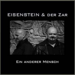Eisenstein & Der Zar - Ein Anderer Mensch (2012) [Single]