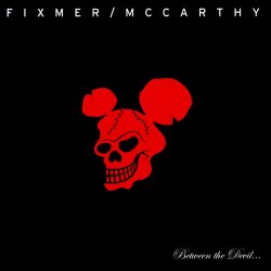 Fixmer / McCarthy - Between The Devil (2004)