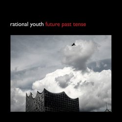 Rational Youth - Future Past Tense (2017) [EP]